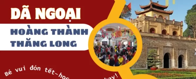 Dã ngoại tại Hoàng Thành Thăng Long