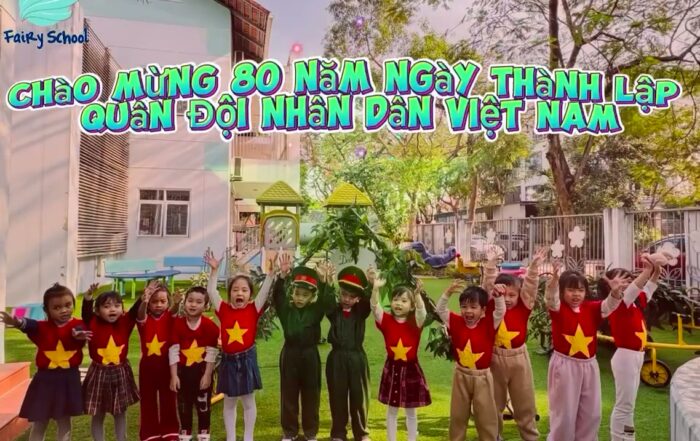 SỰ KIỆN 5 Kỷ Niệm Ngày 22/12: Fairy School Nuôi Dưỡng Tinh Thần Yêu Nước Cho Bé Từ Những Bài Học Đầu Đời